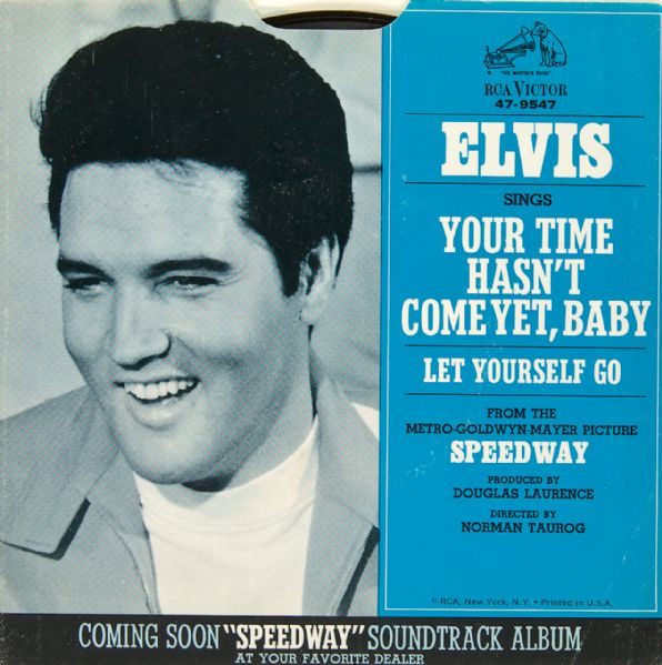 Elvis Presley "Let Yourself Go"/"Your Time Hasnt Come Yet, Baby" 45  